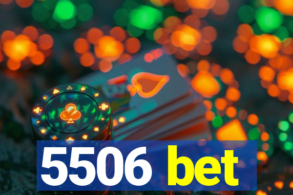 5506 bet